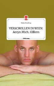 Cover von VERSCHOLLEN IN WIEN: Aeryn Mich. Gillern. Life is a Story - story.one