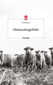 Cover von Ohnmachtsgefühle. Life is a Story - story.one