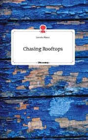 Cover von Chasing Rooftops. Life is a Story - story.one