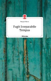 Cover von Fugit Irreparabile Tempus. Life is a Story - story.one