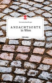 Cover von ANDACHTSORTE in Wien. Life is a Story - story.one