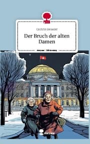 Cover von Der Bruch der alten Damen. Life is a Story - story.one