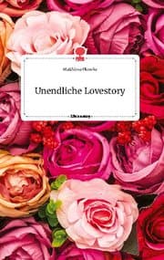 Cover von Unendliche Lovestory. Life is a Story - story.one