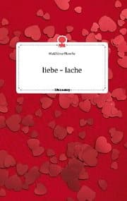 Cover von liebe - lache. Life is a Story - story.one