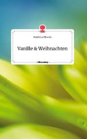 Cover von Vanille und Weihnachten. Life is a Story - story.one
