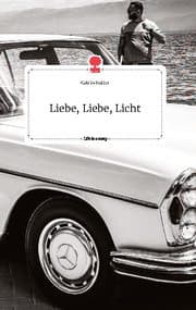 Cover von Liebe, Liebe, Licht. Life is a Story - story.one