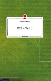 Cover von FCB - Teil 2. Life is a Story - story.one