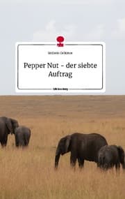 Cover von Pepper Nut - der siebte Auftrag. Life is a Story - story.one