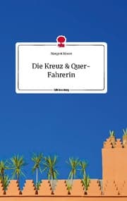 Cover von Die Kreuz und Quer-Fahrerin. Life is a Story - story.one