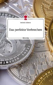 Cover von Das perfekte Verbrechen. Life is a Story - story.one