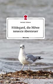 Cover von Hildegard, die Möwe neueste Abenteuer. Life is a Story - story.one