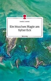 Cover von Ein bisschen Magie am Sylter Eck. Life is a Story - story.one