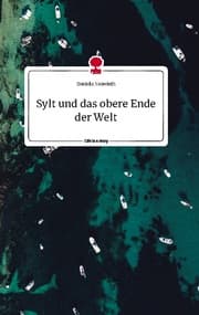 Cover von Sylt und das obere Ende der Welt. Life is a Story - story.one
