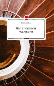 Cover von Ganz normaler Wahnsinn. Life is a Story - story.one