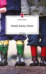 Cover von Hund, Katze, Huhn. Life is a Story - story.one