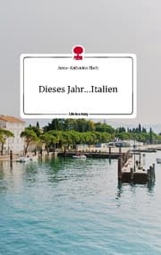 Cover von Dieses Jahr...Italien. Life is a Story - story.one