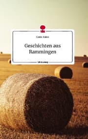 Cover von Geschichten aus Rammingen. Life is a Story - story.one