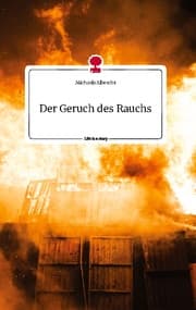 Cover von Der Geruch des Rauchs. Life is a Story - story.one