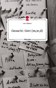 Cover von Gesucht: Gott (m, w,d). Life is a Story - story.one
