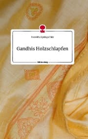 Cover von Gandhis Holzschlapfen. Life is a Story - story.one