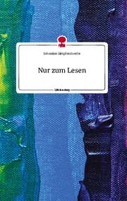 Cover von Nur zum Lesen. Life is a Story - story.one