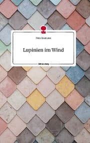 Cover von Lupinien im Wind. Life is a Story - story.one