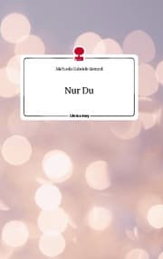 Cover von Nur Du. Life is a Story - story.one