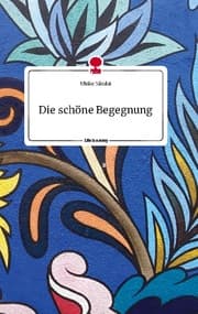Cover von Die schöne Begegnung. Life is a Story - story.one