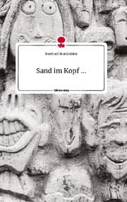 Cover von Sand im Kopf ... Life is a Story - story.one