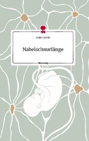 Cover von Nabelschnurlänge. Life is a Story - story.one