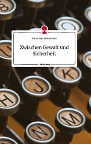 Cover von Zwischen Gewalt und Sicherheit. Life is a Story - story.one