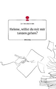 Cover von Helene, willst du mit mir tanzen gehen? Life is a Story - story.one