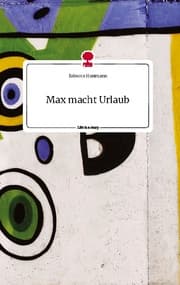 Cover von Max macht Urlaub. Life is a Story - story.one
