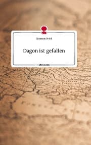 Cover von Dagon ist gefallen. Life is a Story - story.one