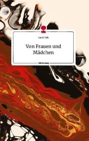 Cover von Von Frauen und Mädchen. Life is a Story - story.one