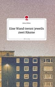 Cover von Eine Wand trennt jeweils zwei Räume. Life is a Story - story.one