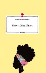 Cover von Bittersüßes Chaos. Life is a Story - story.one
