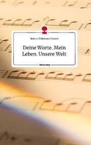 Cover von Deine Worte. Mein Leben. Unsere Welt. Life is a Story - story.one