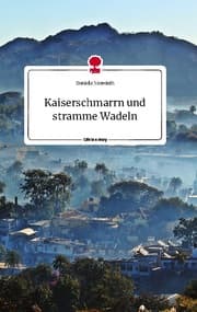 Cover von Kaiserschmarrn und stramme Wadeln. Life is a Story - story.one