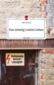 Cover von Das (einzig) wahre Leben. Life is a Story - story.one