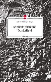 Cover von Sonnensturm und Dunkelfeld. Life is a Story - story.one