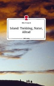 Cover von Island: Trekking, Natur, Allrad. Life is a Story - story.one