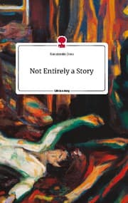 Cover von Not Entirely a Story. Life is a Story - story.one