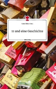 Cover von 11 und eine Geschichte. Life is a Story - story.one