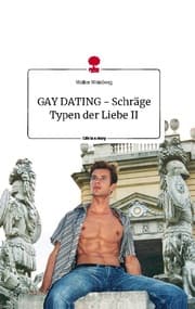Cover von GAY DATING - Schräge Typen der Liebe II. Life is a Story - story.one