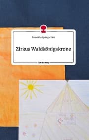 Cover von Zirkus Waldkönigskrone. Life is a Story - story.one