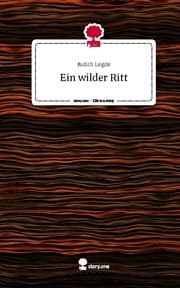 Cover von Ein wilder Ritt. Life is a Story - story.one