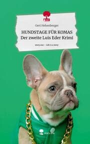 Cover von HUNDSTAGE FÜR KOMAS Der zweite Luis Eder Krimi. Life is a Story - story.one