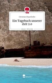 Cover von Ein Tagebuch unserer Zeit 2.0. Life is a Story - story.one