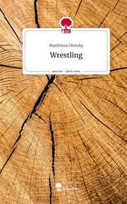 Cover von Wrestling. Life is a Story - story.one